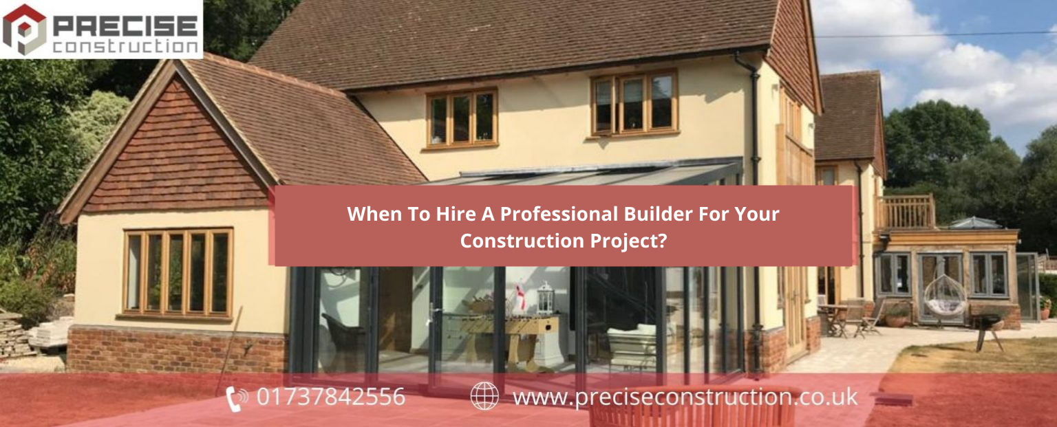 When To Hire A Professional Builder For Your Construction Project